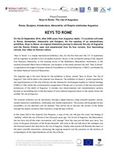 Press Document Keys to Rome. The city of Augustus Roma, Sarajevo, Amsterdam, Alexandria: all Empire celebrates Augustus KEYS TO ROME On the 23 September 2014, after 2000 years from Augustus death, 13 countries will meet