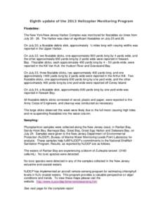 Eighth update of the 2013 Helicopter Monitoring Program Floatables: The New York/New Jersey Harbor Complex was monitored for floatables six times from July[removed]The Harbor was clear of significant floatables on July 