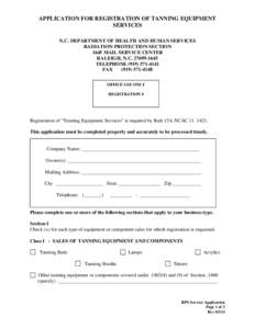 APPLICATION FOR REGISTRATION OF TANNING EQUIPMENT SERVICES N.C. DEPARTMENT OF HEALTH AND HUMAN SERVICES RADIATION PROTECTION SECTION 1645 MAIL SERVICE CENTER RALEIGH, N.C[removed]