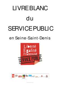 LIVRE BLANC du SERVICE PUBLIC    en Seine-Saint-Denis