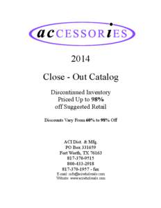 2014 Close - Out Catalog Discontinued Inventory Priced Up to 98% off Suggested Retail Discounts Vary From 60% to 98% Off