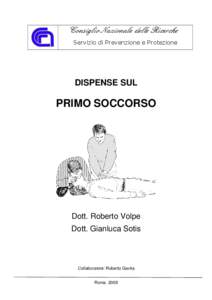 Consiglio Nazionale delle Ricerche Servizio di Prevenzione e Protezione DISPENSE SUL  PRIMO SOCCORSO