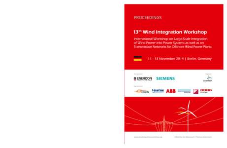 welcome to... the 13th International Workshop on Large-Scale Integration of Wind Power into Power Systems as well as on Transmission Networks for Offshore Wind Power Plants We have the great pleasure to welcome you to