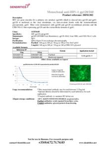 Monoclonal anti-HIV-1 gp120/160 Product reference: DDX1302 Description HIV env gene encodes for a primary env product (gp160) which is cleaved into gp120 and gp41. gp120 is anchored to the viral membrane, via non-covalen