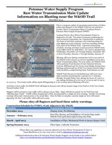 Potomac Water Supply Program Raw Water Transmission Main Update Information on Blasting near the W&OD Trail December 2014 This is a program update of upcoming construction activities within and adjacent to the W&OD Trail