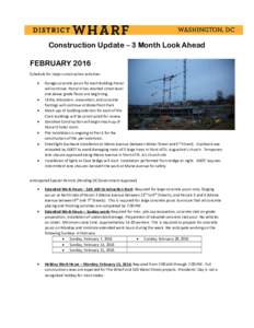 Construction Update – 3 Month Look Ahead FEBRUARY 2016 Schedule for major construction activities: •  •