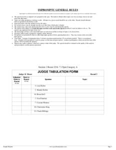 IMPROMPTU GENERAL RULES Impromptu is a limited preparation speech in which the speaker is given two minutes to prepare a five-minute speech on a randomly drawn topic. • • •