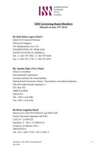 ISSN Governing Board Members (Elected on June 13th, 2014) Mr Karl Debus Lopez (Chair) Chief of US General Division Library of Congress