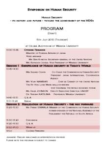 Symposium on Human Security Human Security - its history and future - toward the achievement of the MDGs PROGRAM (Draft)