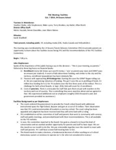 PAC Meeting: Facilities Oct[removed], JH Sissons School Trustees in Attendance: Heather Clarke, John Stephenson, Blake Lyons, Terry Brookes, Jay Butler, Allan Shortt District Office Staff: Metro Huculak, Bernie Giacobbo, 