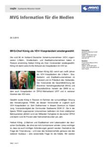 MVG-Chef König als VDV-Vizepräsident wiedergewählt Die rund 80 im Verband Deutscher Verkehrsunternehmen (VDV) organisierten U-Bahn-, Straßenbahn- und Stadtbahnunternehmen haben in Rostock einstimmig Herber