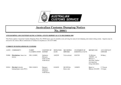 Australian Customs Dumping Notice No[removed]ANTI-DUMPING AND COUNTERVAILING ACTIONS—STATUS REPORT AS AT 31 DECEMBER 1999 This Notice updates Australian Customs Dumping Notice No[removed]and is part of a monthly series