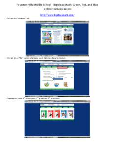 Fountain Hills Middle School - Big Ideas Math: Green, Red, and Blue online textbook access http://www.bigideasmath.com/ Click on the “Students” tab:  Click on green “Go” button where you see A Common Core Curricu