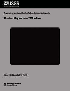 Prepared in cooperation with various Federal, State, and local agencies  Floods of May and June 2008 in Iowa Open-File Report 2010–1096