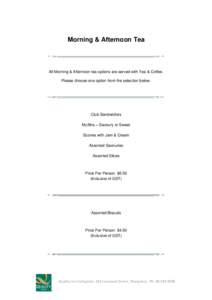 Morning & Afternoon Tea  All Morning & Afternoon tea options are served with Tea & Coffee. Please choose one option from the selection below.  Club Sandwiches