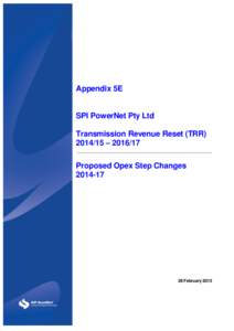 Appendix 5E  SPI PowerNet Pty Ltd Transmission Revenue Reset (TRR[removed] – [removed]Proposed Opex Step Changes