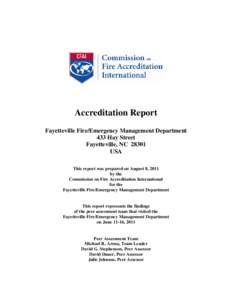 Accreditation Report Fayetteville Fire/Emergency Management Department 433 Hay Street Fayetteville, NC[removed]USA This report was prepared on August 8, 2011