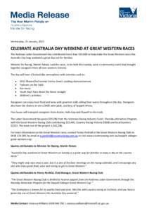 Wednesday, 21 January, 2015  CELEBRATE AUSTRALIA DAY WEEKEND AT GREAT WESTERN RACES The Andrews Labor Government has contributed more than $19,000 to help make the Great Western races this Australia Day long weekend a gr