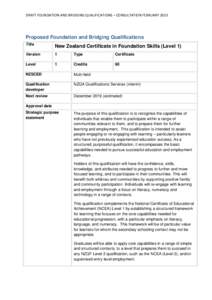 DRAFT FOUNDATION AND BRIDGING QUALIFICATIONS – CONSULTATION FEBRUARY[removed]Proposed Foundation and Bridging Qualifications Title  New Zealand Certificate in Foundation Skills (Level 1)
