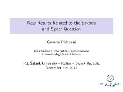 New Results Related to the Sakoda and Sipser Question Giovanni Pighizzini Dipartimento di Informatica e Comunicazione Università degli Studi di Milano