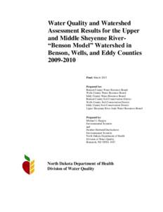 Water Quality and Watershed Assessment Results for the Upper and Middle Sheyenne River“Benson Model” Watershed in Benson, Wells, and Eddy Counties[removed]Final: March 2013