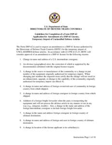 U.S. Department of State DIRECTORATE OF DEFENSE TRADE CONTROLS Guidelines for Completion of a Form DSP-62 Application for Amendment of a DSP-61 License, Temporary Import of Unclassified Defense Articles