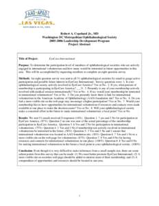 Robert A. Copeland Jr., MD Washington DC Metropolitan Ophthalmological Society[removed]Leadership Development Program Project Abstract  Title of Project: