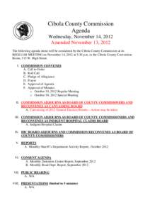 Cibola County Commission Agenda Wednesday, November 14, 2012 Amended November 13, 2012 The following agenda items will be considered by the Cibola County Commission at its REGLUAR MEETING on November 14, 2012 at 5:30 p.m