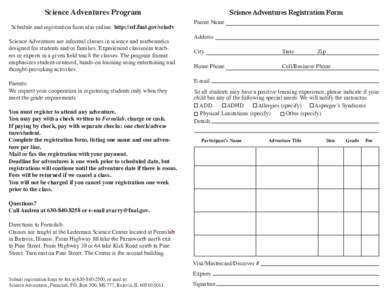 Science Adventures Program Schedule and registration form also online: http://ed.fnal.gov/sciadv Science Adventures are informal classes in science and mathematics designed for students and/or families. Experienced class