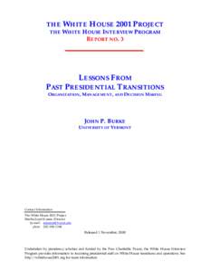 THE WHITE HOUSE 2001 PROJECT THE WHITE HOUSE INTERVIEW PROGRAM REPORT NO. 3 LESSONS FROM PAST PRESIDENTIAL TRANSITIONS