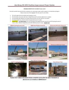 Ada-Borup ISD 2854 Facilities Improvement Project Update PROGRESS REPORT #2 for the WEEK of June 8, 2015 It has been another busy week and the contractors are continuing to make excellent progress on the Ada-Borup Progra