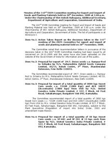 Minutes of the 142nd EXIM Committee meeting for Export and Import of Seeds and Planting Materials held on 30th December, 2009 at 3.00 p.m. Under the Chairmanship of Shri Ashish Bahuguna, Additional Secretary, Department 