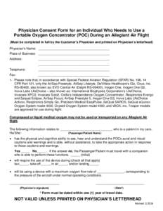 Physician Consent Form for an Individual Who Needs to Use a Portable Oxygen Concentrator (POC) During an Allegiant Air Flight (Must be completed in full by the Customer’s Physician and printed on Physician’s letterhe