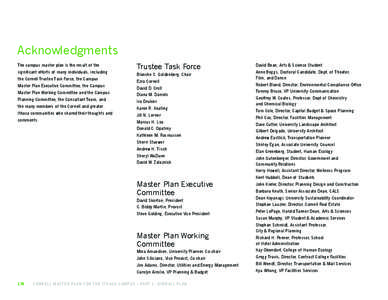 Acknowledgments The campus master plan is the result of the significant efforts of many individuals, including the Cornell Trustee Task Force, the Campus Master Plan Executive Committee, the Campus Master Plan Working Co
