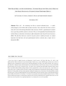 HOW BASIS RISK AND SPATIOTEMPORAL ADVERSE SELECTION INFLUENCE DEMAND FOR INDEX INSURANCE: EVIDENCE FROM NORTHERN KENYA By NATHANIEL D. JENSEN, ANDREW G. MUDE AND CHRISTOPHER B. BARRETT  DECEMBER, 2014