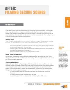 FILMING  AFTER: FILMING SECURE SCENES INTRODUCTION In the field, we often focus our filming efforts on capturing the crime as it happens – capturing the