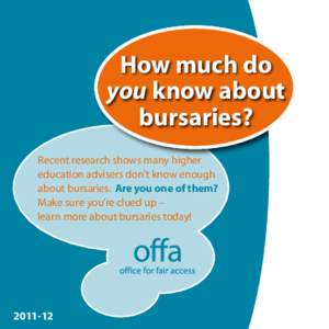 How much do you know about bursaries? Recent research shows many higher education advisers don’t know enough about bursaries. Are you one of them?