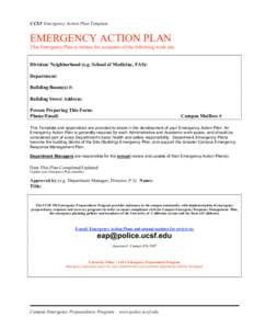 UCSF Emergency Action Plan Template  EMERGENCY ACTION PLAN This Emergency Plan is written for occupants of the following work site. Division/ Neighborhood (e.g. School of Medicine, FAS): Department: