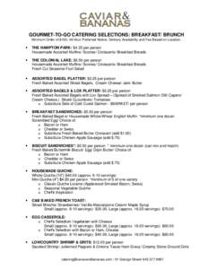 GOURMET-TO-GO CATERING SELECTIONS: BREAKFAST/ BRUNCH Minimum Order of $Hour Preferred Notice. Delivery Availability and Fee Based on Location.   THE HAMPTON PARK: $4.25 per person