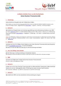Leitfaden Schüler/innen an die Hochschulen Anton Bruckner Privatuniversität 1. Schulleitung unterschreibt das Antragsformular der Schülerin/des Schülers. Bei Fernbleiben vom Unterricht: Genehmigung gemäß §45 Abs.4