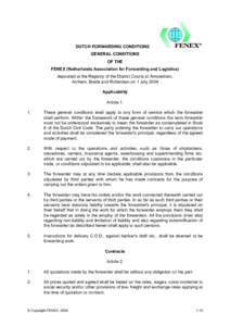 DUTCH FORWARDING CONDITIONS GENERAL CONDITIONS OF THE FENEX (Netherlands Association for Forwarding and Logistics) deposited at the Registry of the District Courts at Amsterdam, Arnhem, Breda and Rotterdam on 1 July 2004