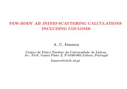 Acetatos Boss  FEW-BODY AB INITIO SCATTERING CALCULATIONS INCLUDING COULOMB  A. C. Fonseca