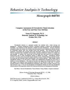Behavior Analysis & Technology Monograph[removed]Computer Assessment of Overselective Visual Attention in Six-Year and Nine-Year Old Boys Nancy H. Huguenin, Ph. D.