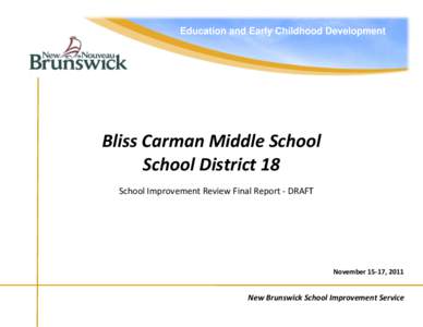 Education and Early Childhood Development  Bliss Carman Middle School School District 18 School Improvement Review Final Report - DRAFT