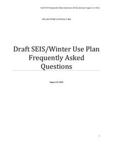 Draft SEIS Frequently Asked Questions (FAQs) (version August 13, [removed]YELLOWSTONE NATIONAL PARK Draft SEIS/Winter Use Plan Frequently Asked