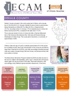 Snapshots of Illinois Counties DEKALB COUNTY DeKalb County is located in the north central part of Illinois, with a population of 105,[removed]U.S. Census). DeKalb County is home to persons identifying themselves as Whi