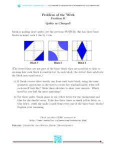 WWW.C E M C .U WAT E R LO O.C A | T h e C E N T R E fo r E D U C AT I O N i n M AT H E M AT I C S a n d CO M P U T I N G  Problem of the Week Problem B Quilty as Charged! Sarah is making more quilts (see the previous POT