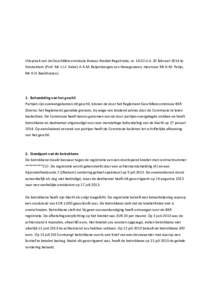 Uitspraak van de Geschillencommissie Bureau Krediet Registratie, nrd.d. 20 februari 2014 te Amsterdam (Prof. Mr J.J.C. Kabel, A.A.M. Beijersbergen van Henegouwen, mevrouw Mr H.M. Patijn, Mr A.H. Beekhuizen). 1. B