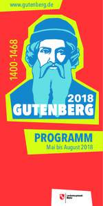 www.gutenberg.de  PROGRAMM Mai bis August 2018  Gutenbergjahr 2018 – Veranstalter und Partner