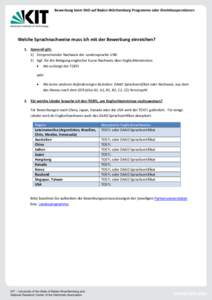 Bewerbung beim IStO auf Baden-Württemberg Programme oder Direktkooperationen  Welche Sprachnachweise muss ich mit der Bewerbung einreichen? 1. Generell gilt: 1) Entsprechender Nachweis der Landessprache UND 2) Ggf. für